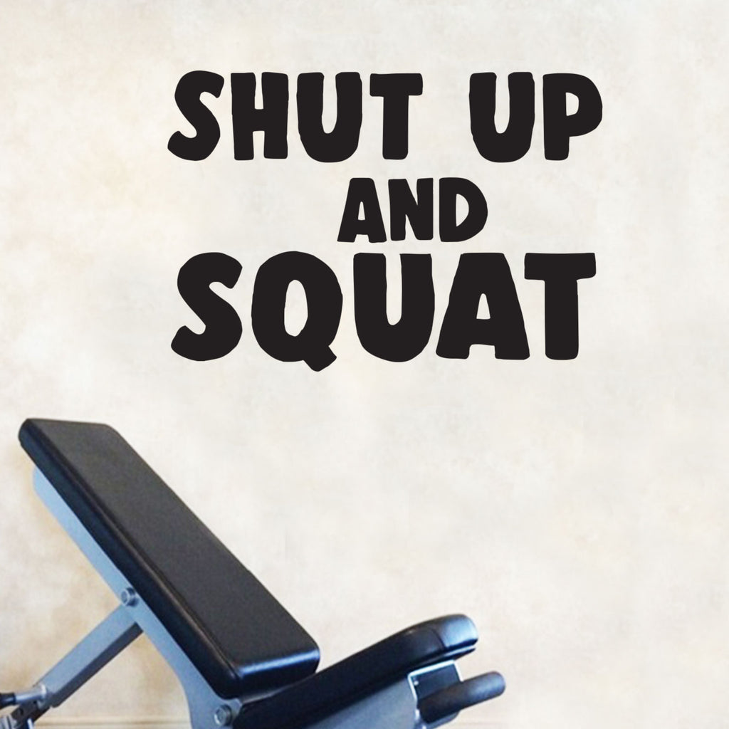 Shut Up And Squat - Inspirational Life Quotes - Wall Art Vinyl Decal - 23" x 30" Decoration Vinyl Sticker - Motivational Gym Quotes Wall Decor - Fitness Wall Decals 660078089309