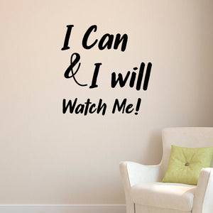 I Can & I Will, Watch Me! - Inspirational Quote Wall Art Vinyl Decal - 23" x 23" - Living Room Motivational Wall Art Decal - Life Quote Vinyl Sticker Wall Decor - Bedroom Vinyl Sticker Decor 660078096628