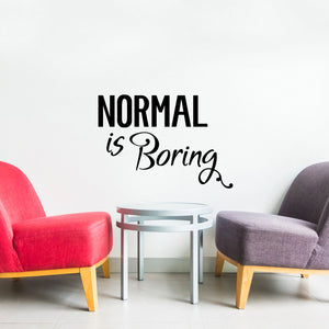 Normal is Boring - Cursive Quotes Inspirational Wall Art Decal - 16" x 23" Motivational Life Quote Vinyl Decal - Bedroom Wall Stickers Decor 660078097236