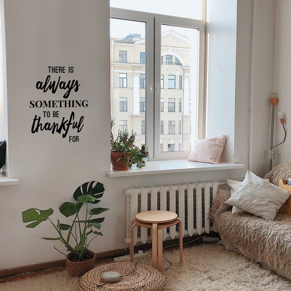 There is Always Something to Be Grateful for Wall Decal Vinyl