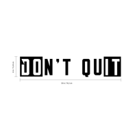 Vinyl Wall Art Decal - Don't Quit - 6" x 30" - Determination Gym Fitness Healthy Lifestyle Home Bedroom Decor - Motivational Positive Peel and Stick Work Out Strength Energy Decals 660078119242