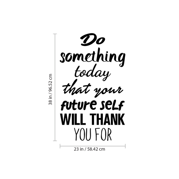 Motivational Quote Wall Art Decal - Do Something today That Your
