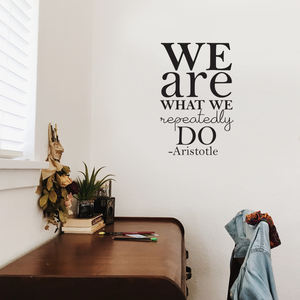 We Are What We Repeatedly Do - Aristotle - Inspirational Life Quotes - Wall Art Decal 36" x 22" Decoration Wall Art Vinyl Sticker - Bedroom Living Room Wall Decor 660078089064