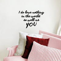 Valentines Day Vinyl Wall Art Decal - I Do Love Nothing in The World So Well As You - 21" x 15" - Valentine's Home Living Room Bedroom Sticker - Indoor Outdoor Coffee Shop Apartment Decor 660078133996