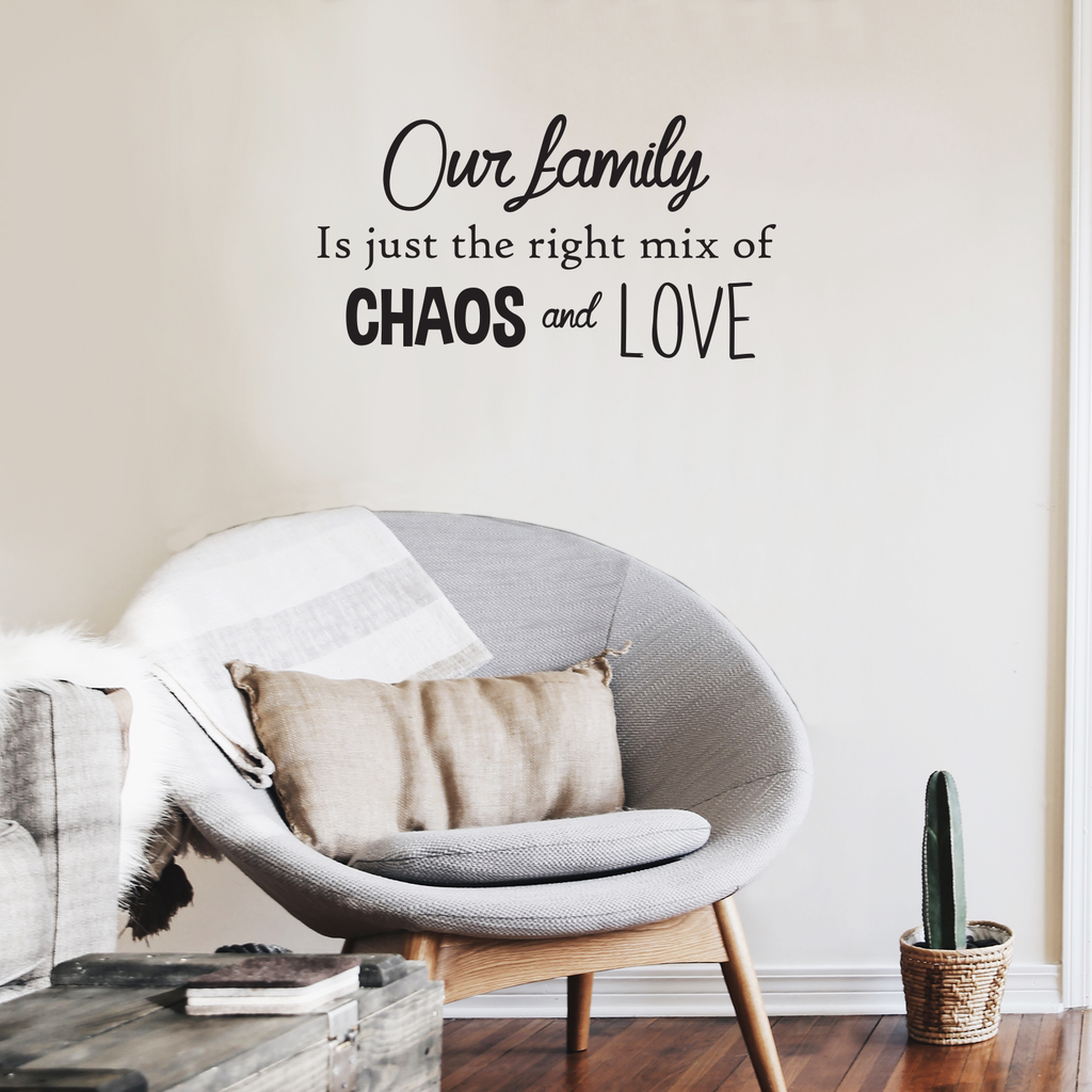 Our Family is Just The Right Mix of Chaos and Love - Inspirational Quotes Wall Art Vinyl Decal - 23" X 41" Decoration Vinyl Sticker - Motivational Wall Art Decal - Living Room Decor - Trendy Wall Art 660078091098