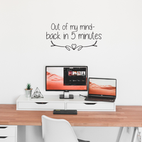 Pulse Vinyl Out of My Mind Back in Five Minutes - Funny Quotes - Wall Art Decal 12" x 22" Home Decoration Wall Art - Bedroom Living Room Wall Decor - Trendy Wall Art 660078089446